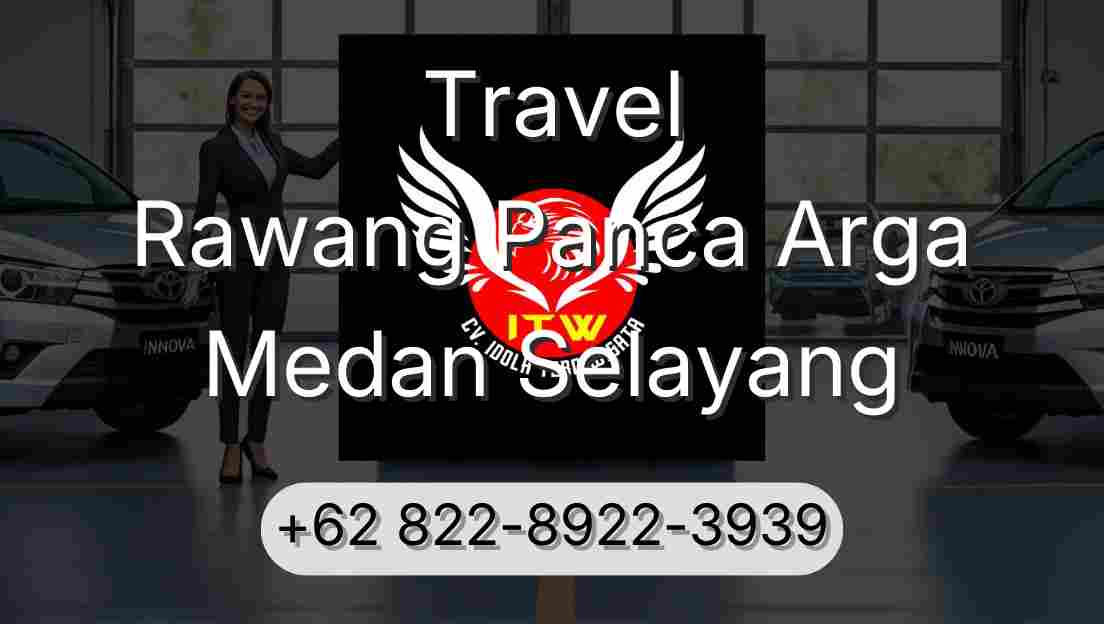 Travel Rawang Panca Arga Medan Selayang