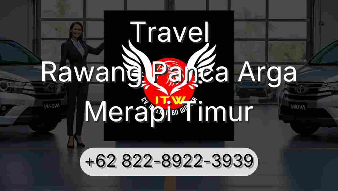 Travel Rawang Panca Arga Merapi Timur