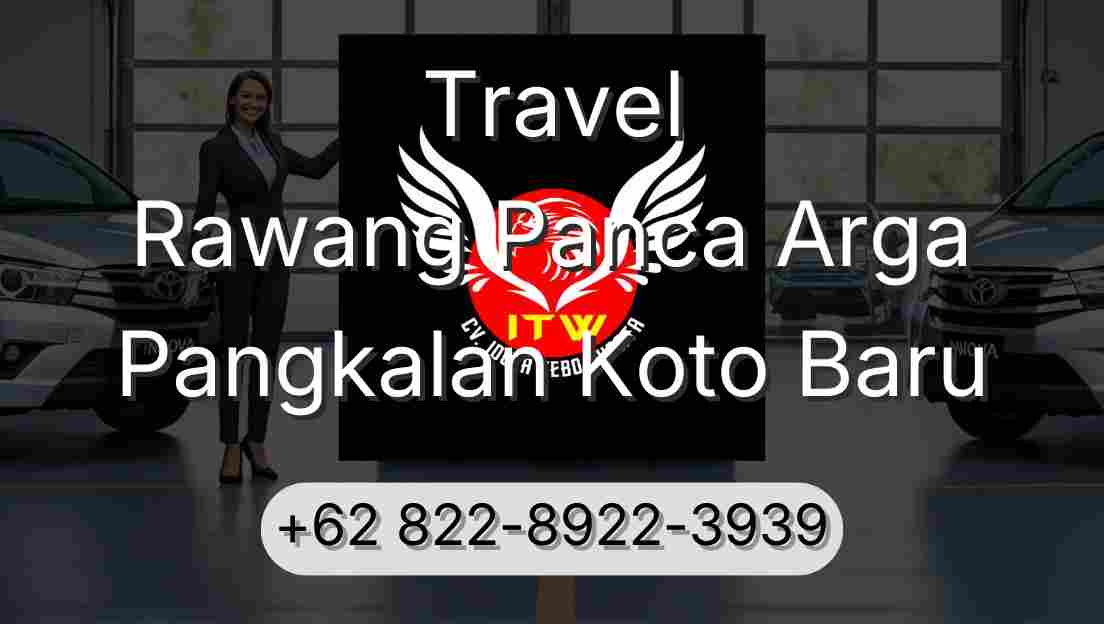 Travel Rawang Panca Arga Pangkalan Koto Baru