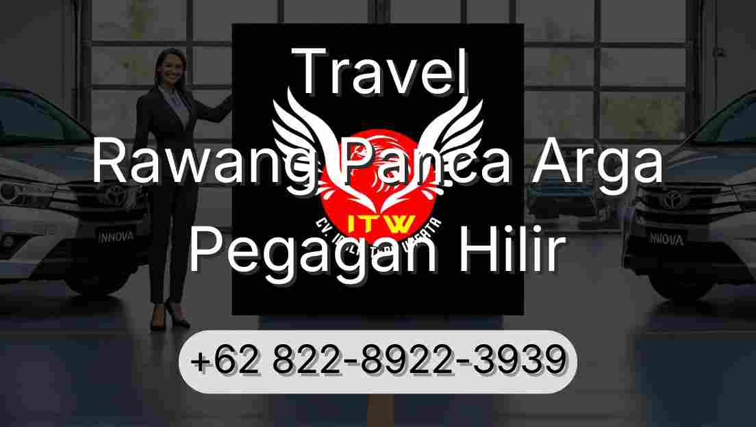 Travel Rawang Panca Arga Pegagan Hilir