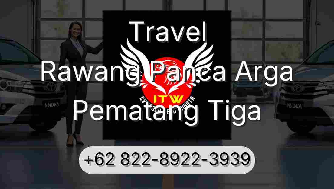 Travel Rawang Panca Arga Pematang Tiga