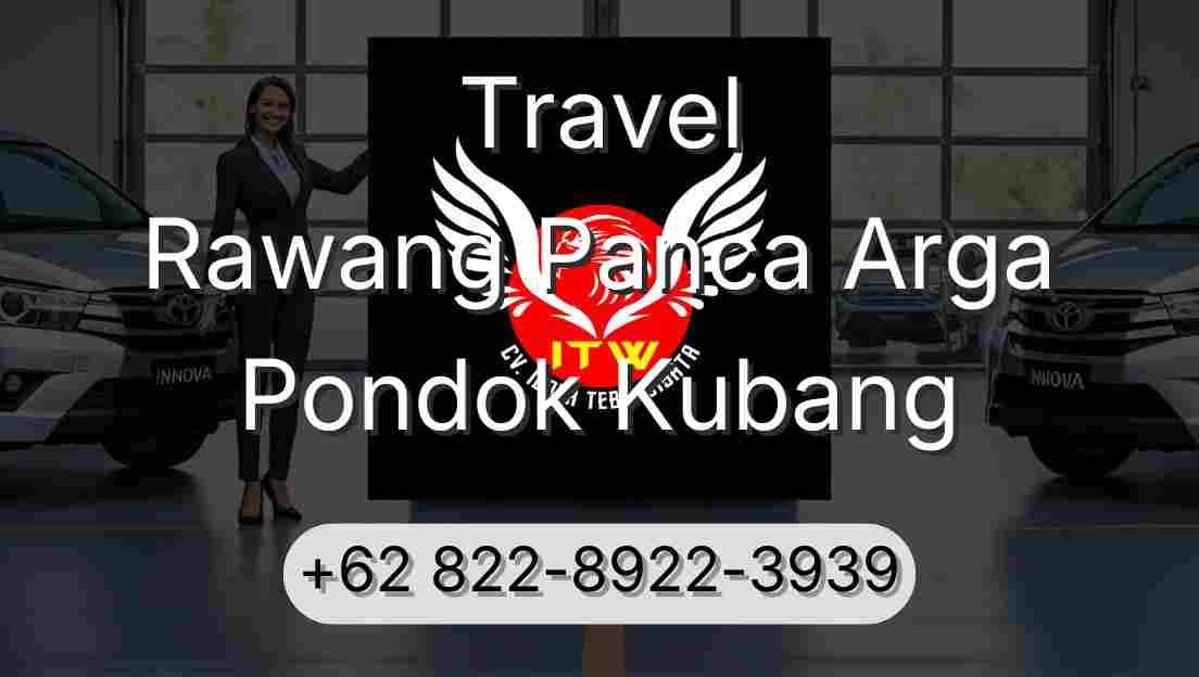 Travel Rawang Panca Arga Pondok Kubang