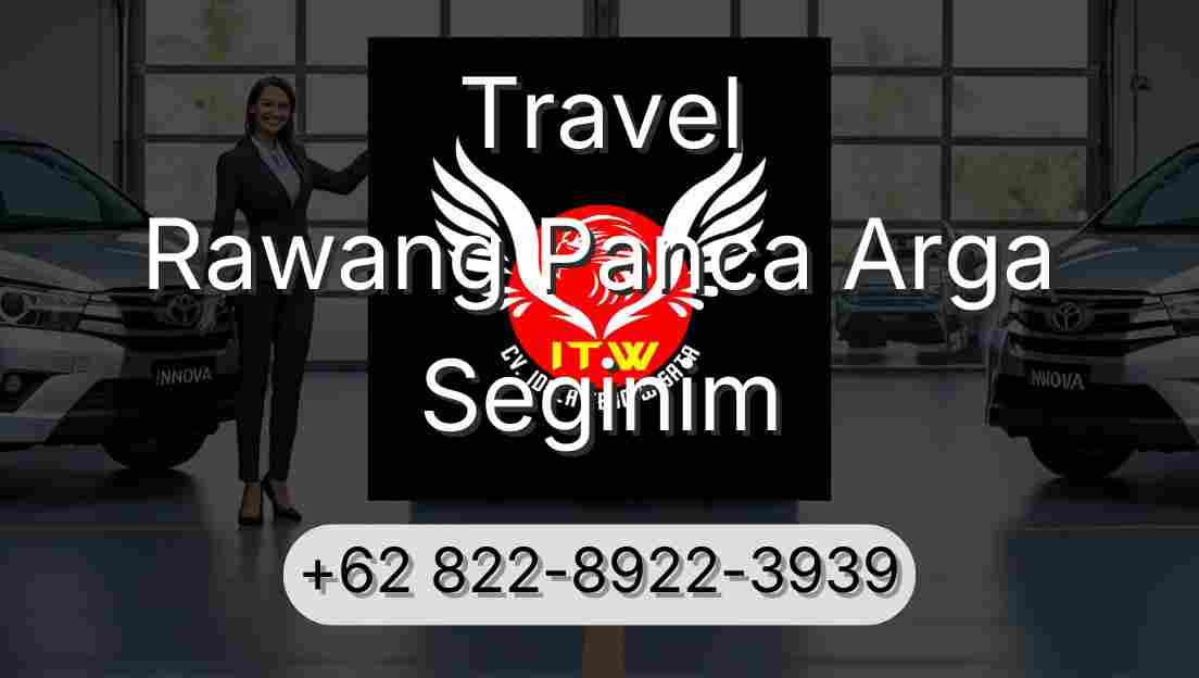 Travel Rawang Panca Arga Seginim