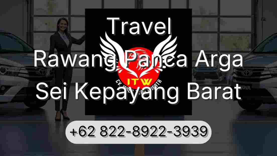 Travel Rawang Panca Arga Sei Kepayang Barat