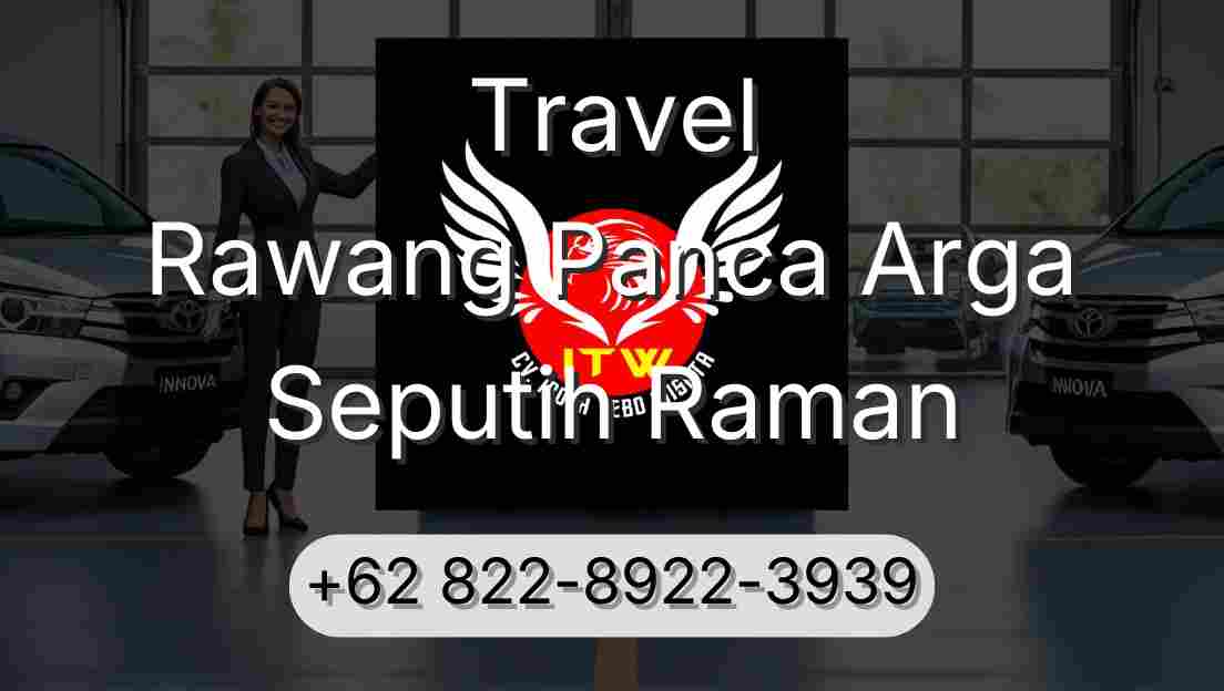 Travel Rawang Panca Arga Seputih Raman