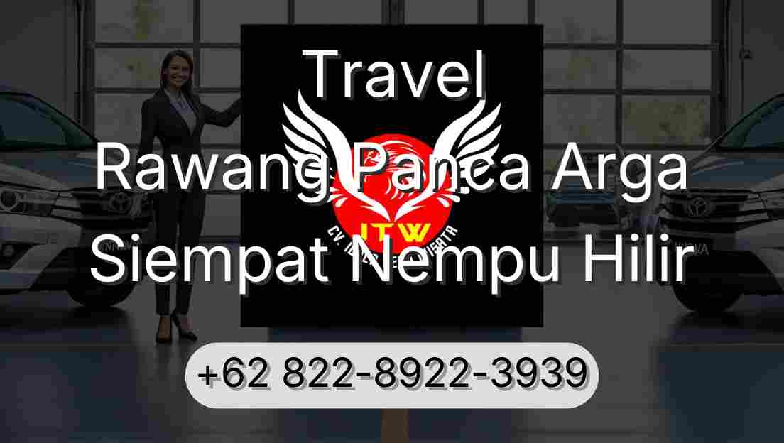 Travel Rawang Panca Arga Siempat Nempu Hilir
