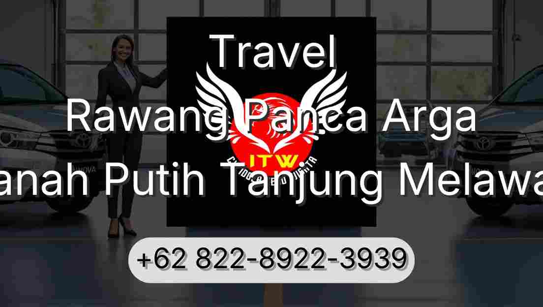 Travel Rawang Panca Arga Tanah Putih Tanjung Melawan