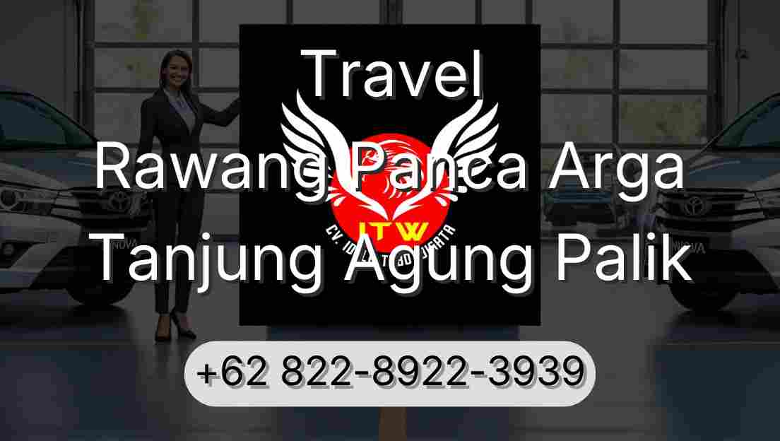 Travel Rawang Panca Arga Tanjung Agung Palik