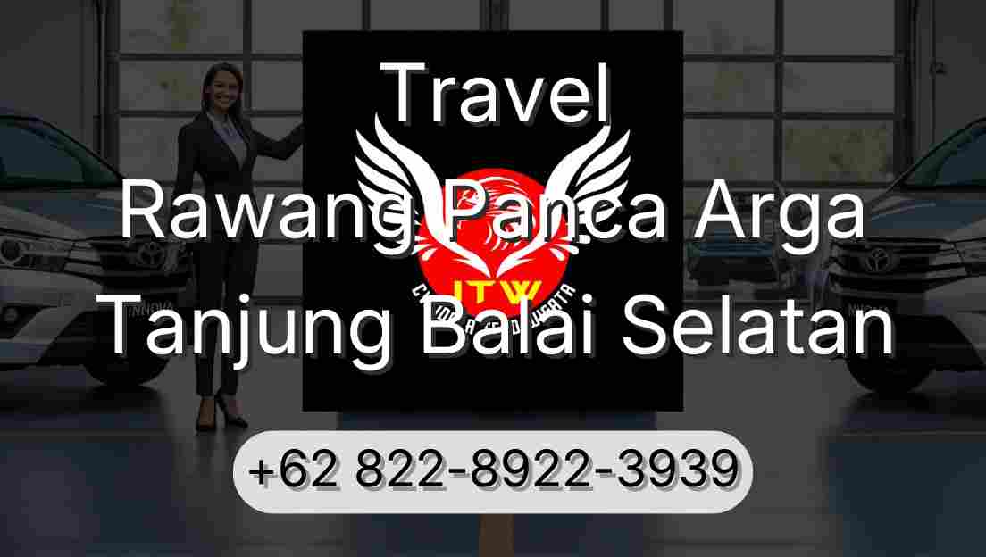Travel Rawang Panca Arga Tanjung Balai Selatan