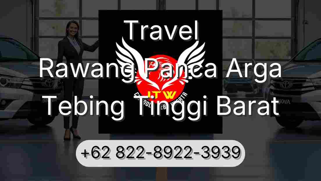 Travel Rawang Panca Arga Tebing Tinggi Barat