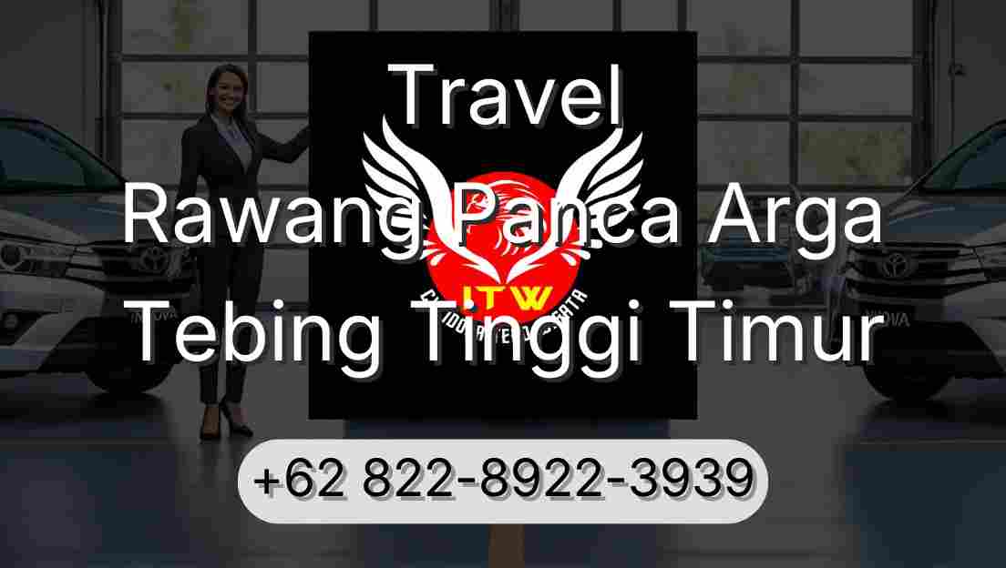 Travel Rawang Panca Arga Tebing Tinggi Timur