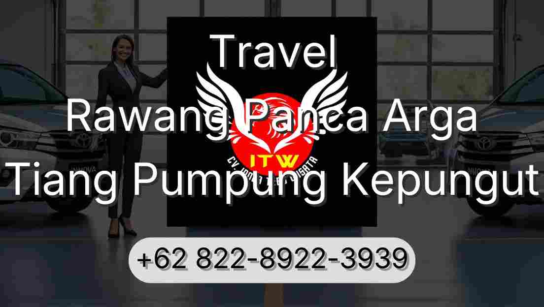 Travel Rawang Panca Arga Tiang Pumpung Kepungut