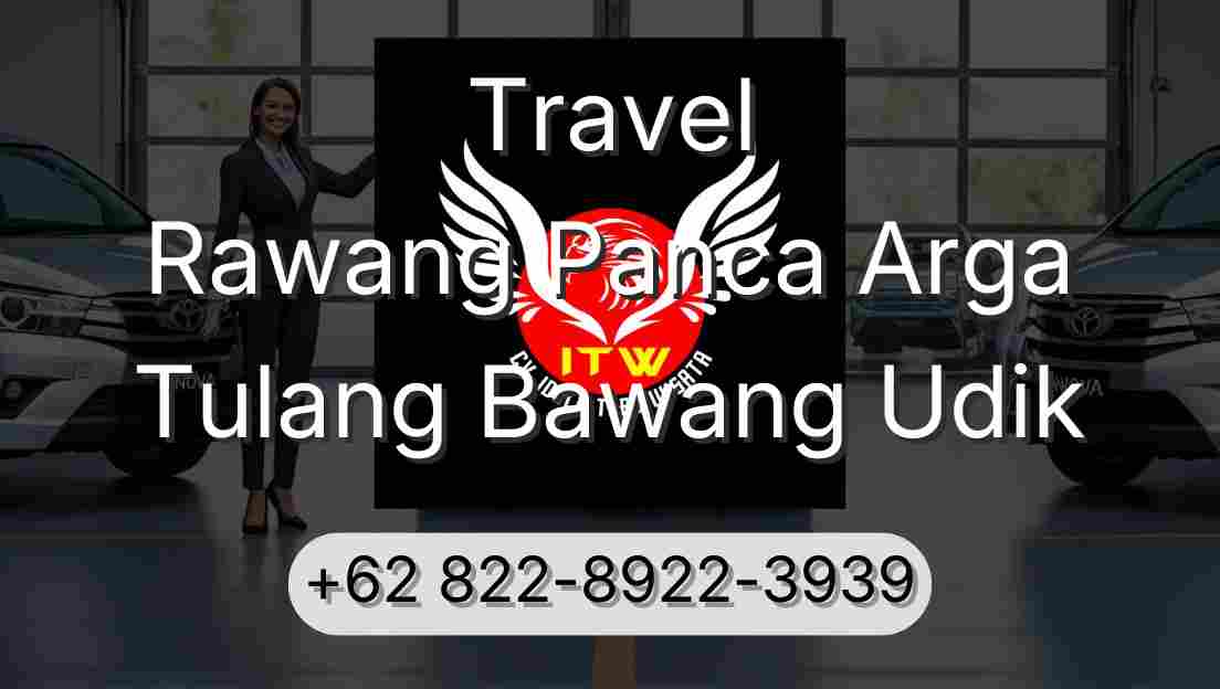 Travel Rawang Panca Arga Tulang Bawang Udik