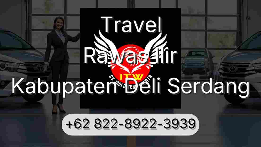 Travel Rawas Ilir Kabupaten Deli Serdang