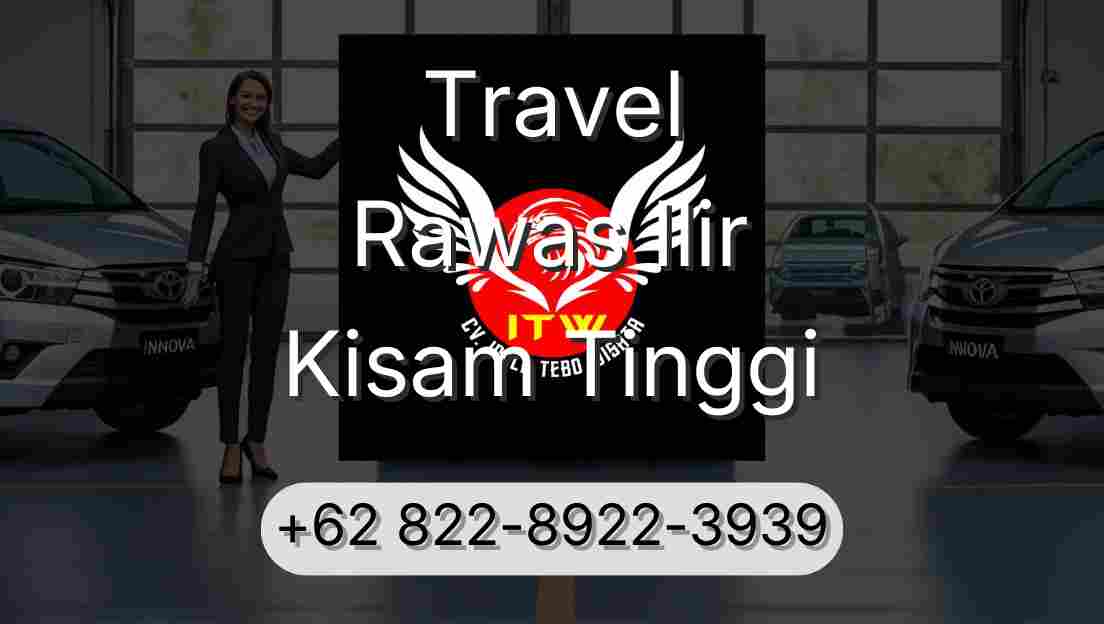 Travel Rawas Ilir Kisam Tinggi