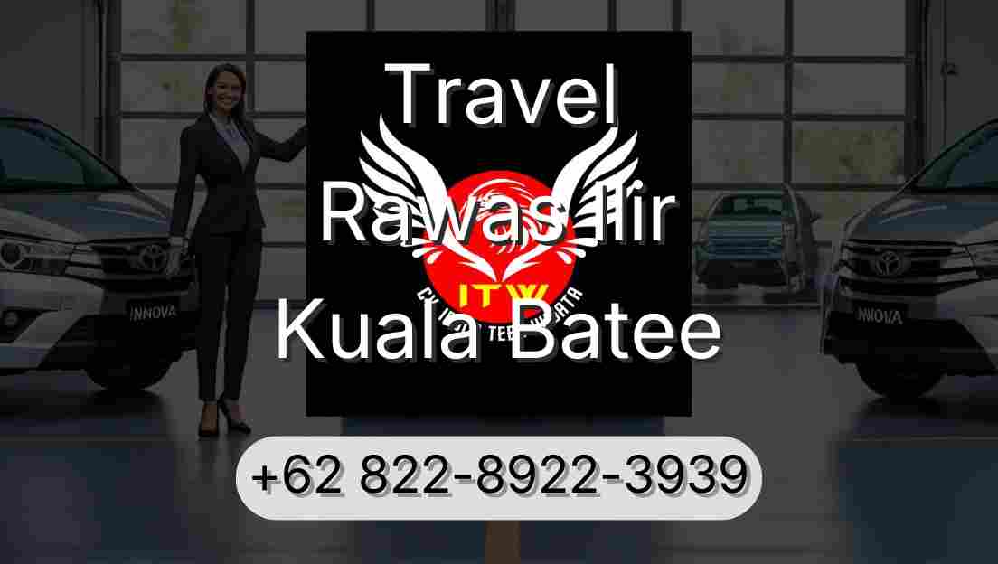 Travel Rawas Ilir Kuala Batee