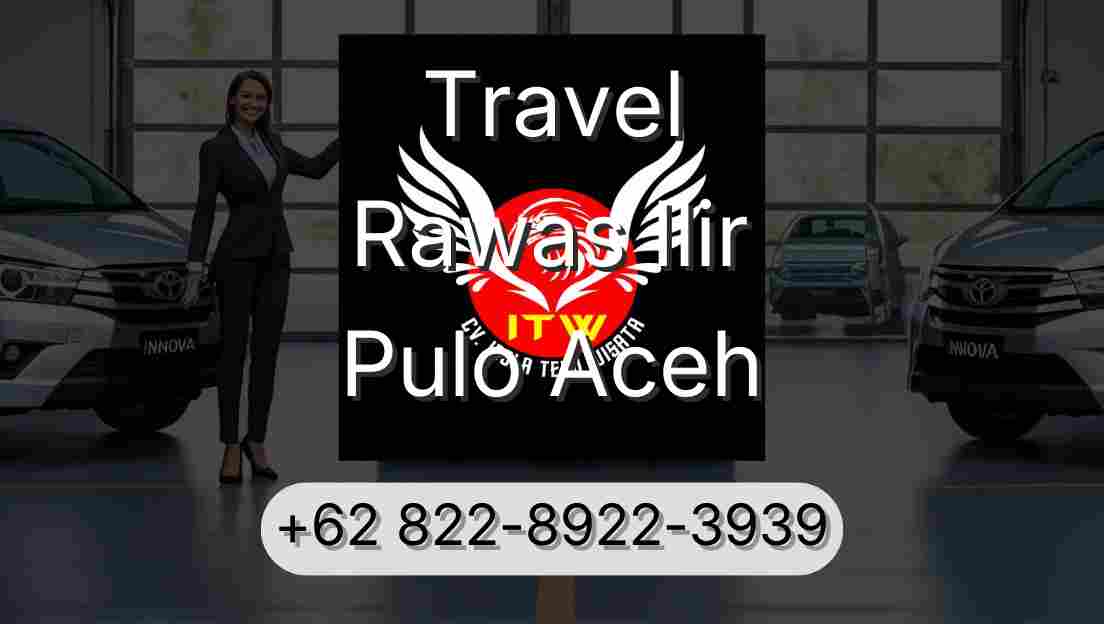 Travel Rawas Ilir Pulo Aceh