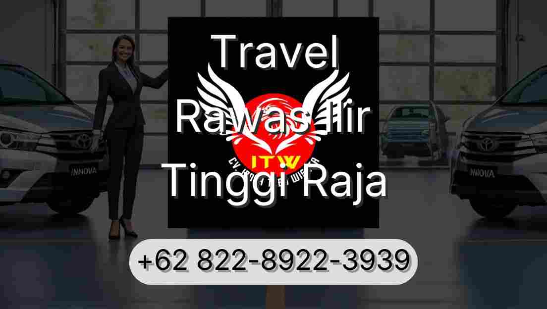 Travel Rawas Ilir Tinggi Raja