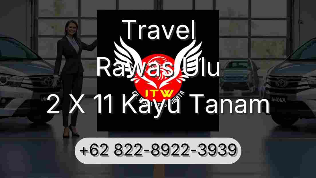 Travel Rawas Ulu 2 X 11 Kayu Tanam