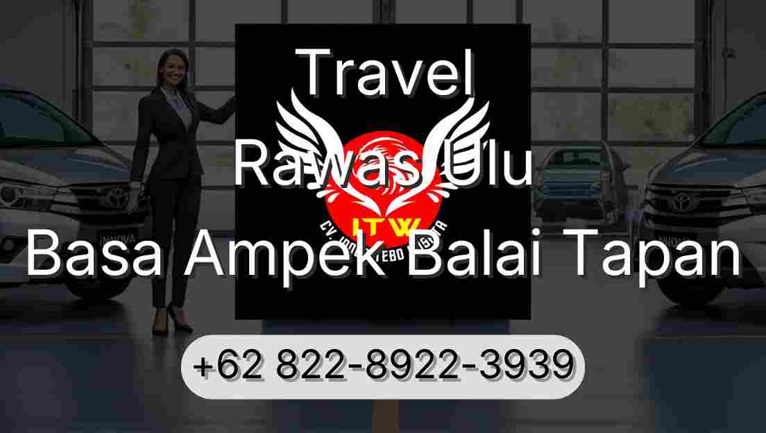 Travel Rawas Ulu Basa Ampek Balai Tapan