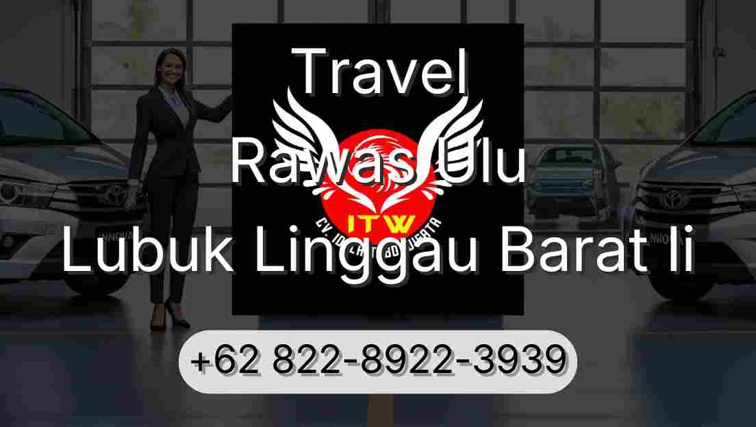 Travel Rawas Ulu Lubuk Linggau Barat Ii