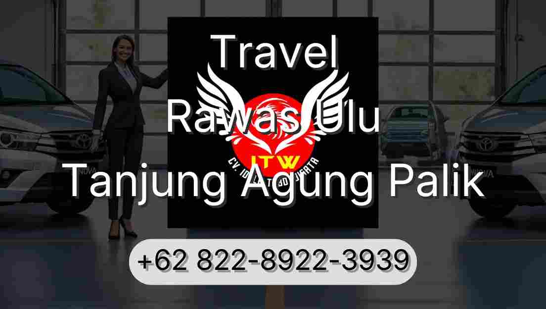Travel Rawas Ulu Tanjung Agung Palik