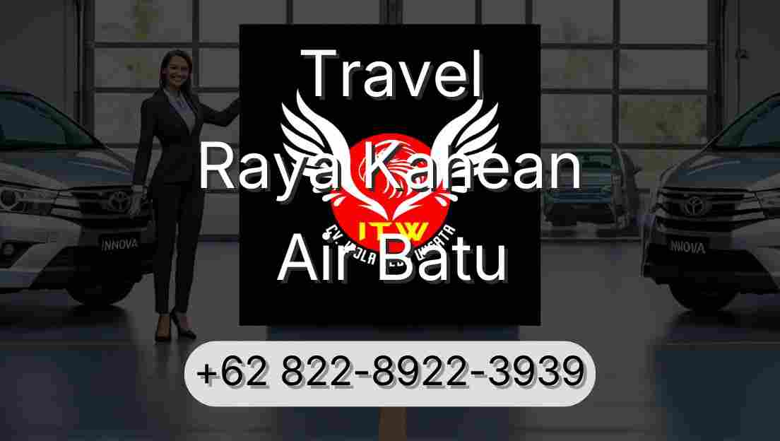 Travel Raya Kahean Air Batu