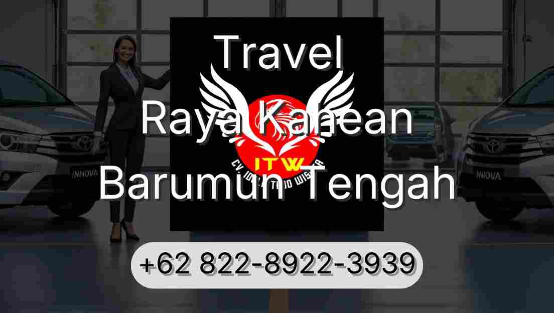 Travel Raya Kahean Barumun Tengah