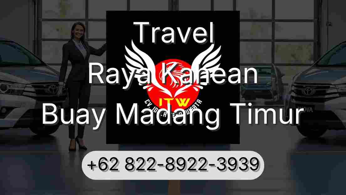 Travel Raya Kahean Buay Madang Timur