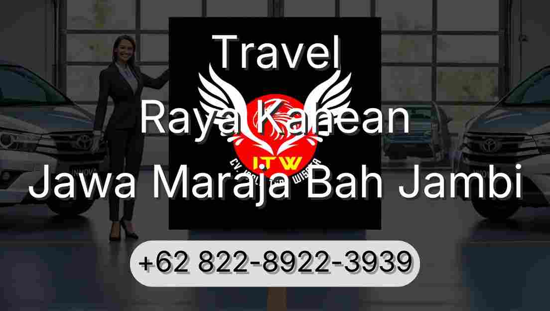 Travel Raya Kahean Jawa Maraja Bah Jambi