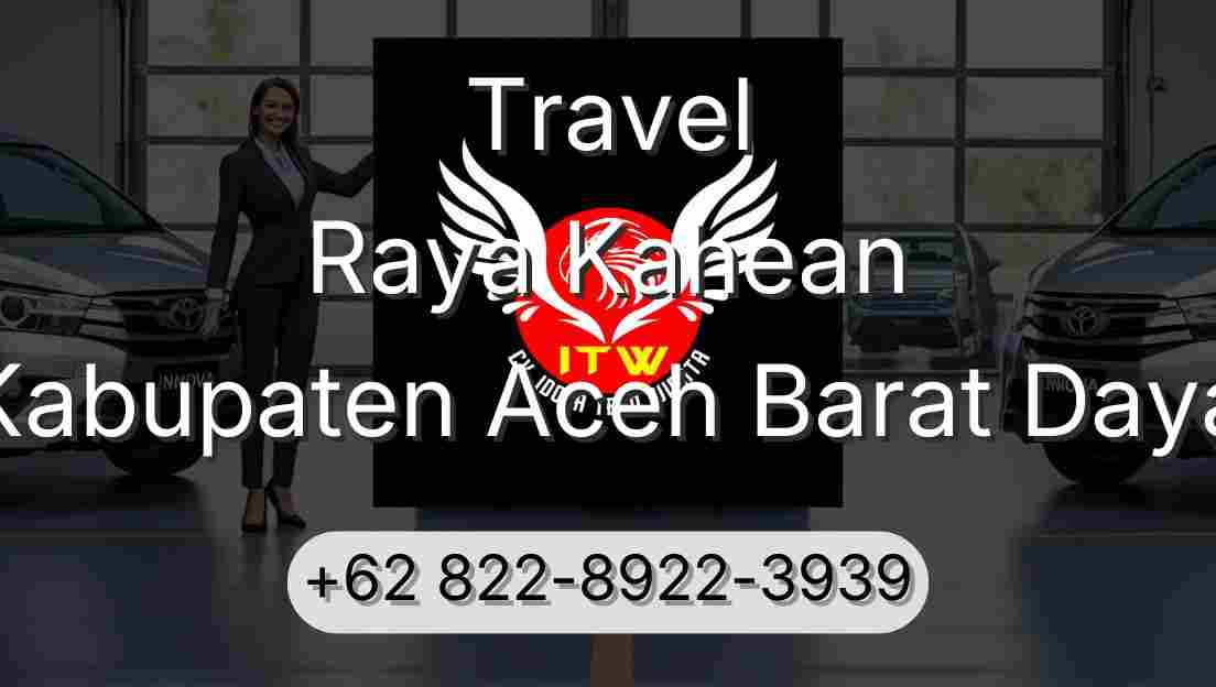 Travel Raya Kahean Kabupaten Aceh Barat Daya