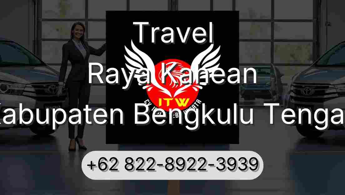 Travel Raya Kahean Kabupaten Bengkulu Tengah
