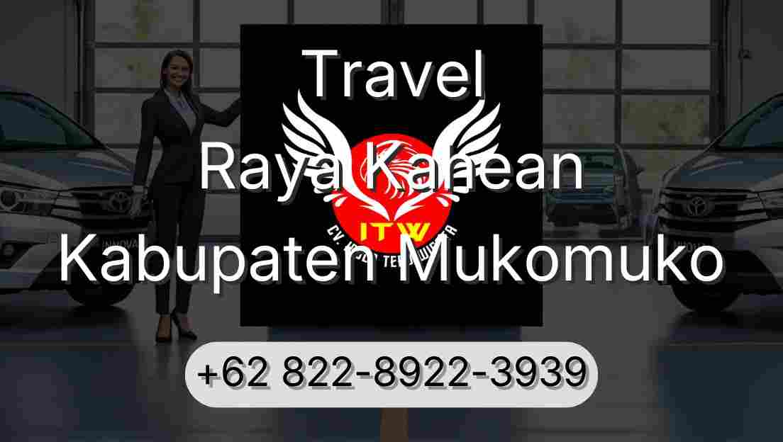 Travel Raya Kahean Kabupaten Mukomuko