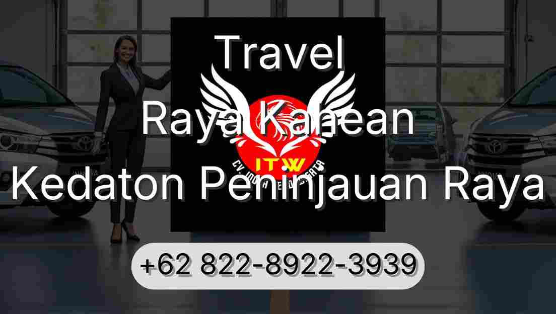 Travel Raya Kahean Kedaton Peninjauan Raya