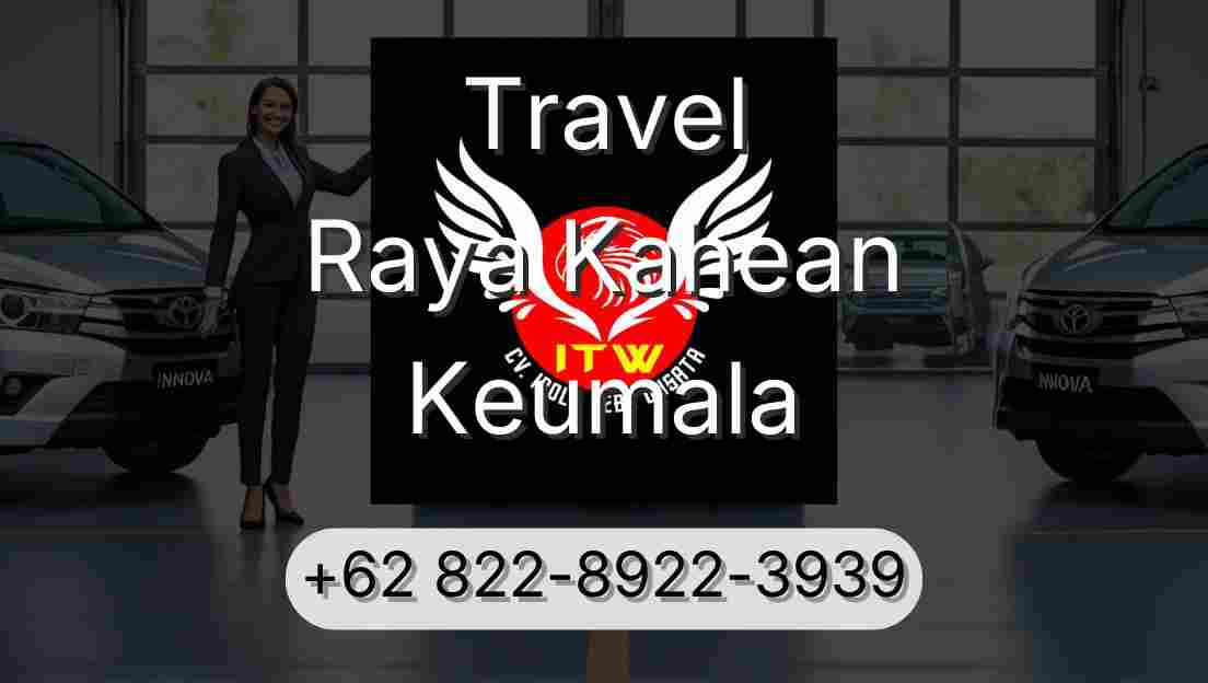 Travel Raya Kahean Keumala