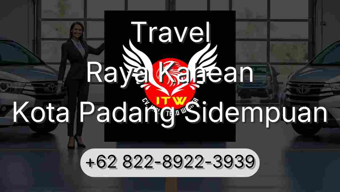 Travel Raya Kahean Kota Padang Sidempuan