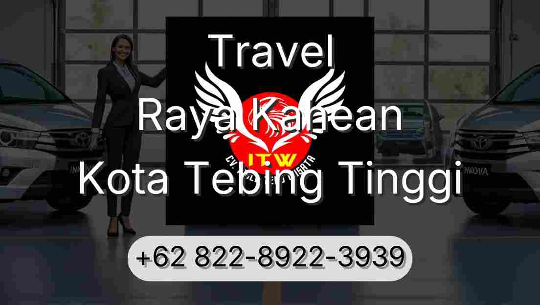 Travel Raya Kahean Kota Tebing Tinggi