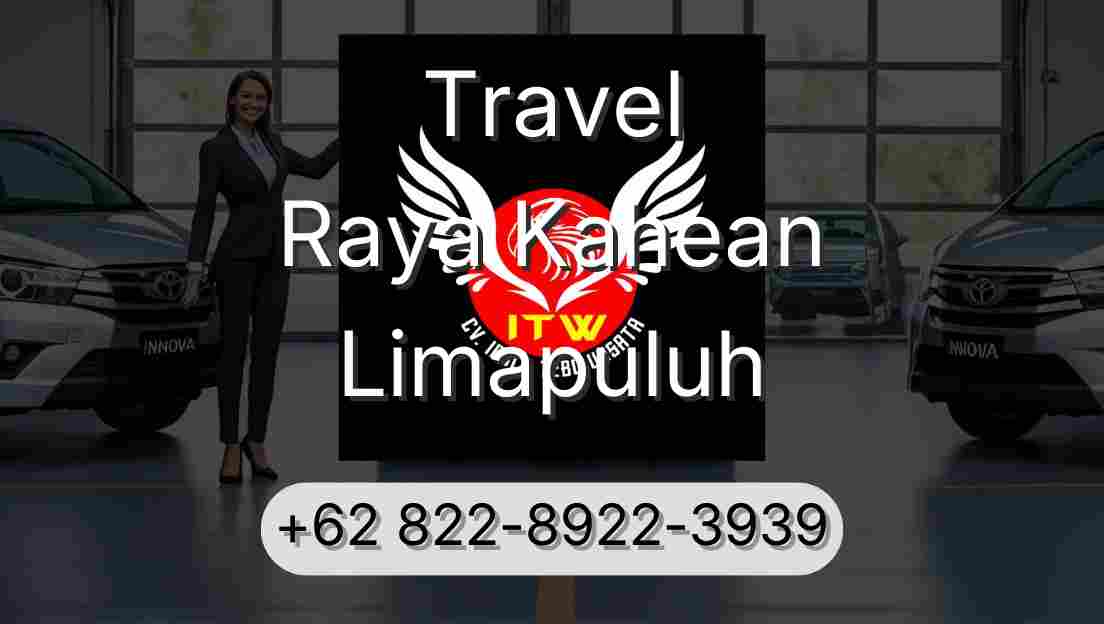 Travel Raya Kahean Limapuluh
