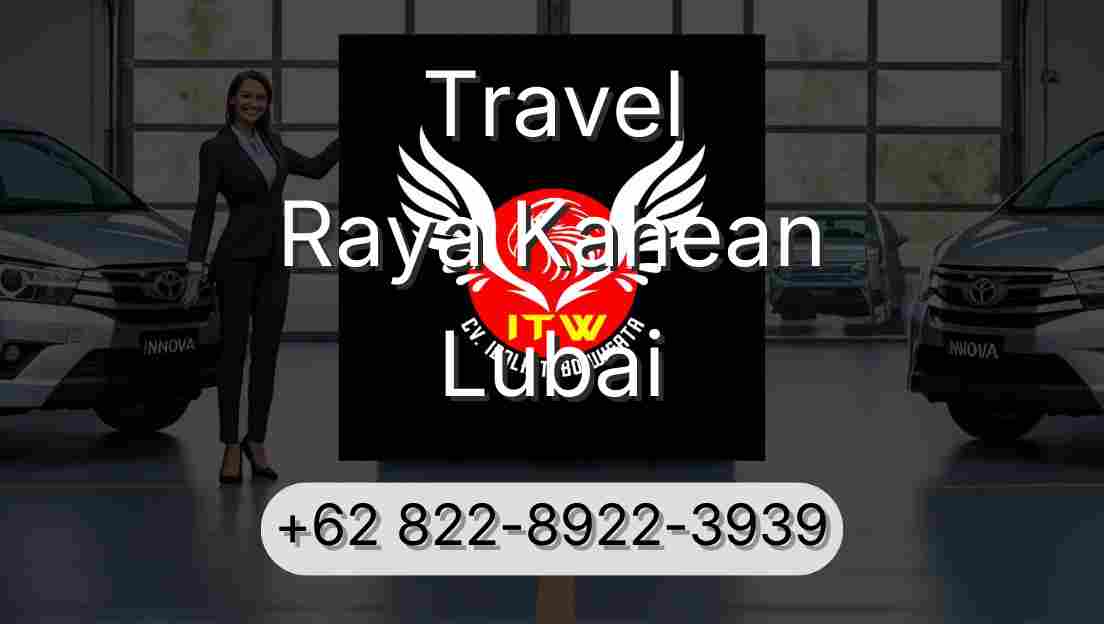 Travel Raya Kahean Lubai