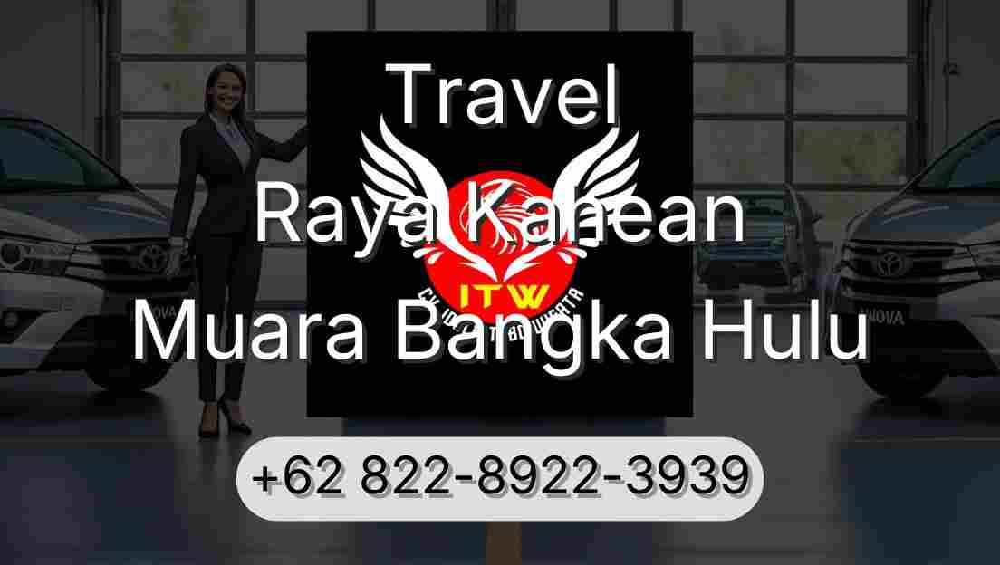 Travel Raya Kahean Muara Bangka Hulu