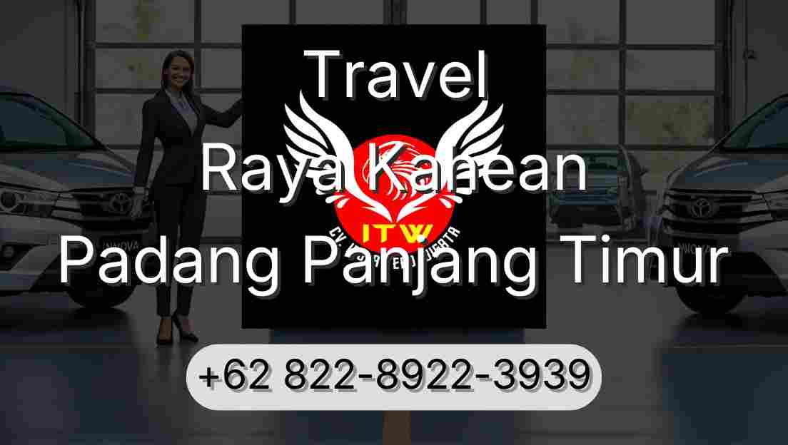 Travel Raya Kahean Padang Panjang Timur