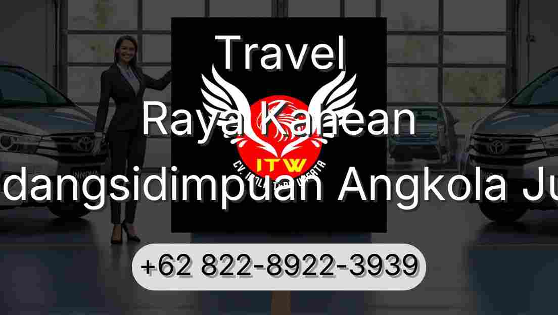 Travel Raya Kahean Padangsidimpuan Angkola Julu