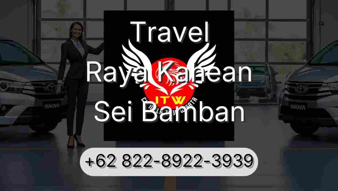 Travel Raya Kahean Sei Bamban