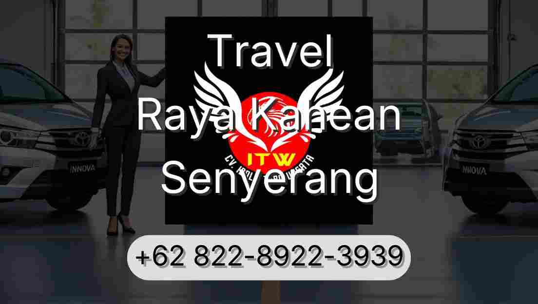 Travel Raya Kahean Senyerang