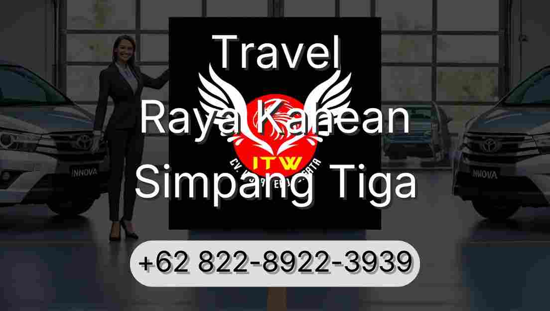 Travel Raya Kahean Simpang Tiga