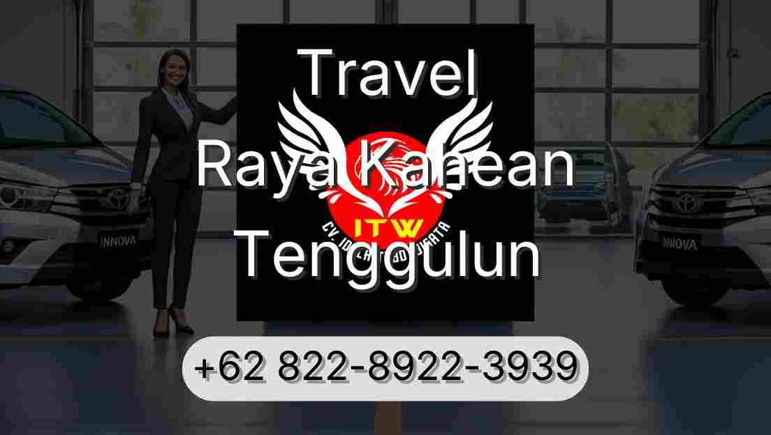 Travel Raya Kahean Tenggulun