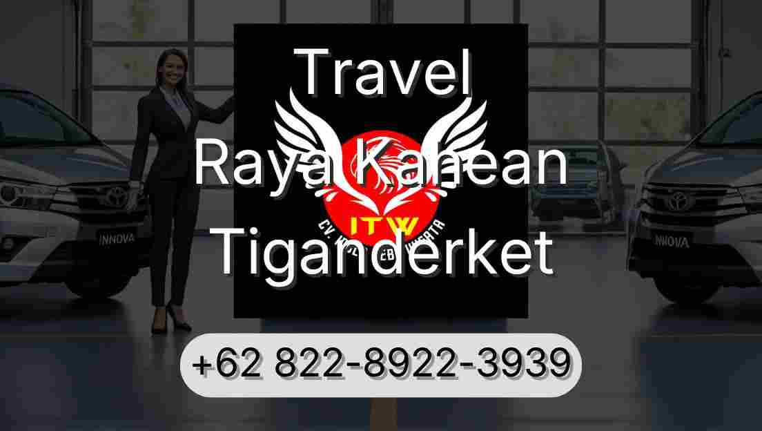 Travel Raya Kahean Tiganderket