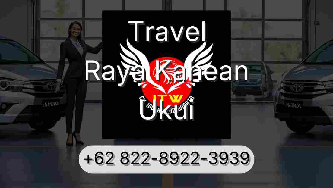 Travel Raya Kahean Ukui