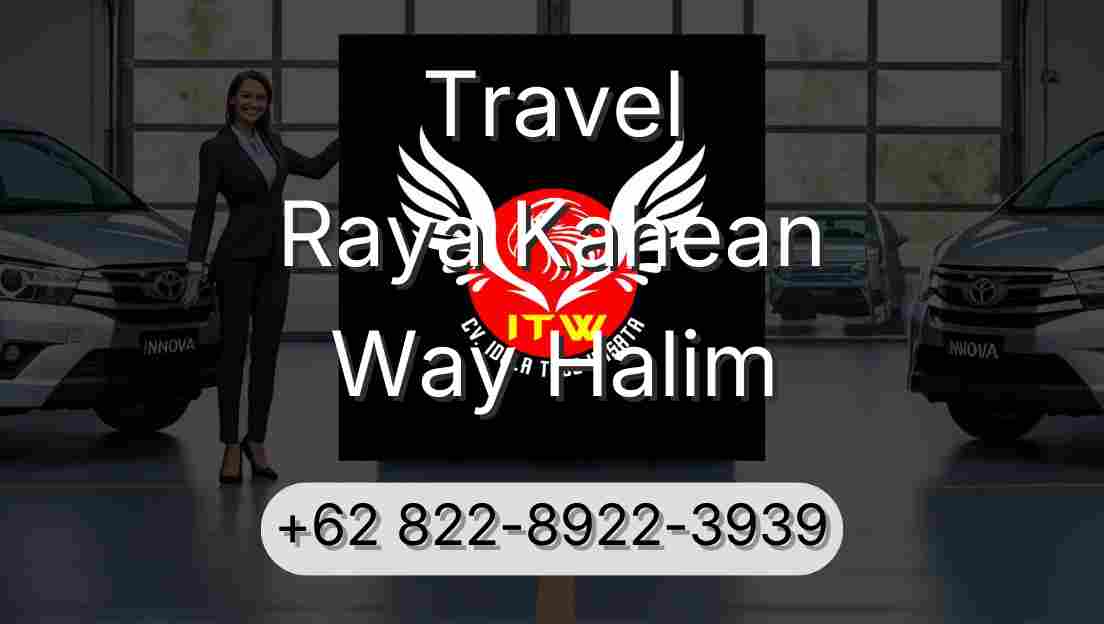 Travel Raya Kahean Way Halim