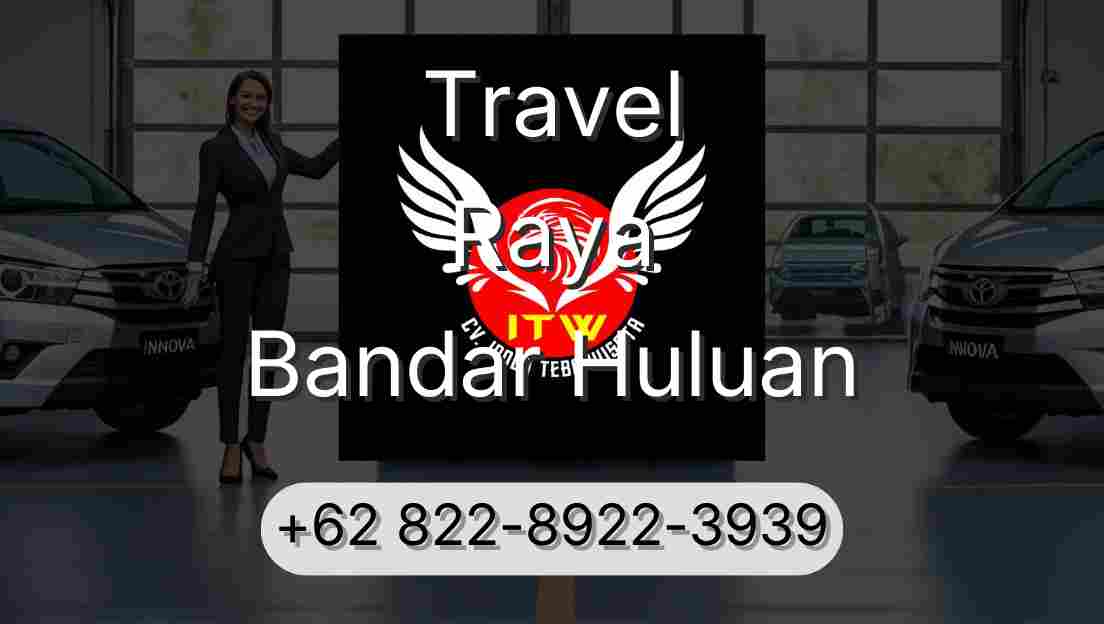 Travel Raya Bandar Huluan